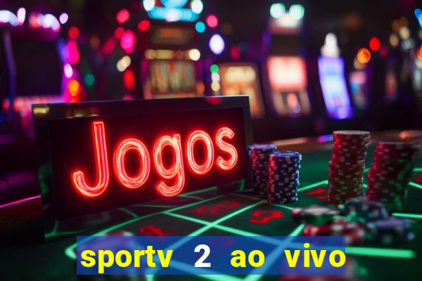 sportv 2 ao vivo mega canal